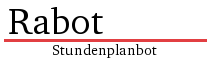 Rabot-Stundenplanbot
